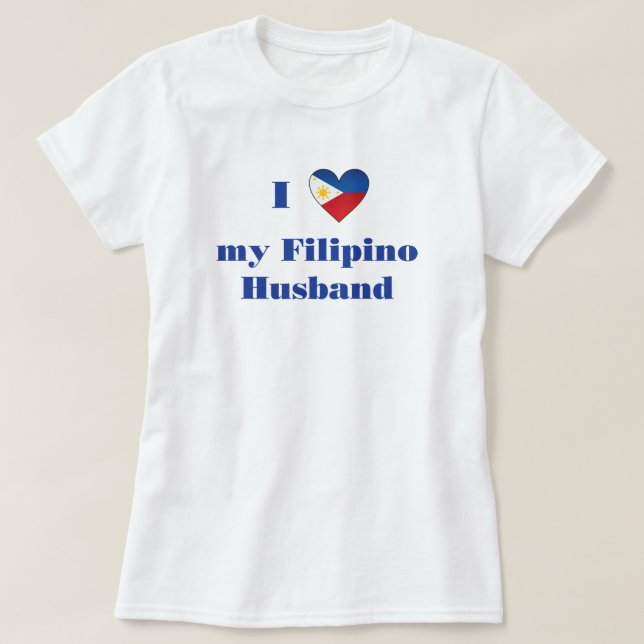 Camiseta Eu Amo Meu Marido Filipino 1 T-Shirt (Frente do Design)
