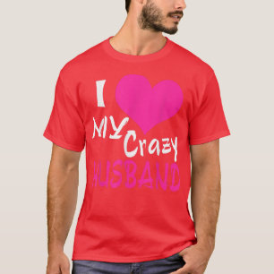 Camiseta Eu amo meu marido louco Meu marido é incrível
