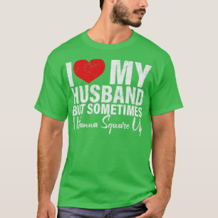 Camiseta Eu amo meu marido, mas às vezes eu quero uma espos