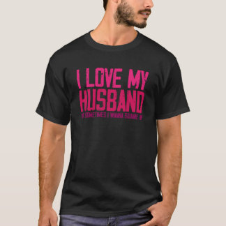 Camiseta Eu Amo Meu Marido Mas Às Vezes Sarcasado