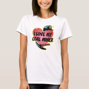 CAMISETA EU AMO MEU MINERADOR DE CARVÃO