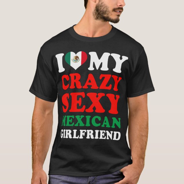Camiseta Eu amo meu Namorada mexicano maluco e sexy (Frente)