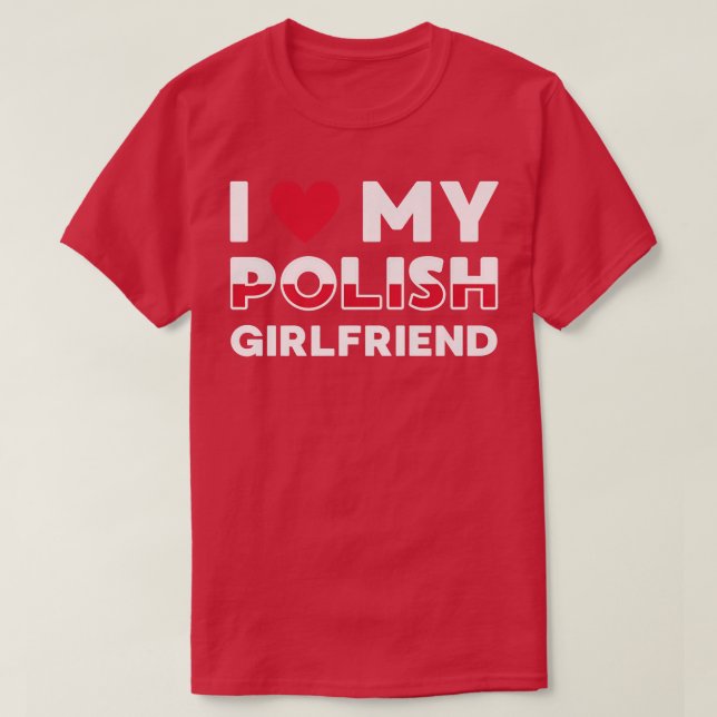 Camiseta Eu Amo Meu Namorada Polonês Namorada Polonês Prem (Frente do Design)