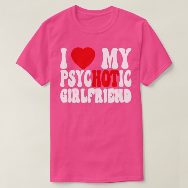 Camiseta Eu Amo Meu Namorada Psicótico 3 (Frente do Design)