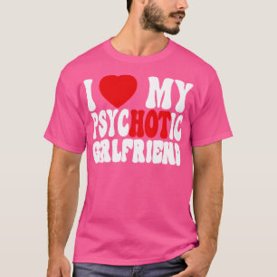 Camiseta Eu Amo Meu Namorada Psicótico 3