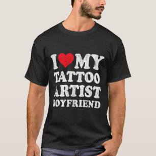 Camiseta Eu Amo Meu Namorado Artista de Tatuagem Engraçado