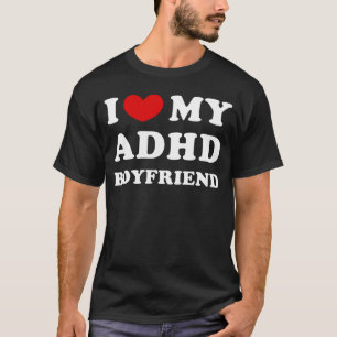 Camiseta Eu Amo Meu Namorado com TDAH Eu Adoro Meu Namorado