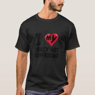 Camiseta Eu Amo Meu Namorado Quente Louco, Eu Coração Verme