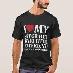 Camiseta Eu Amo Meu Namorado Super Quente e Bonito T-Shirt