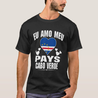 Camiseta Eu Amo Meu Paã S Com A Bandeira De Cabo Verde Em U