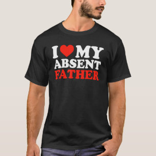 Camiseta Eu Amo Meu Pai Ausente Engraçado Sarcástico Humorí