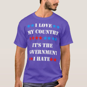 Camiseta Eu Amo Meu País É O Governo Que Eu Odeio