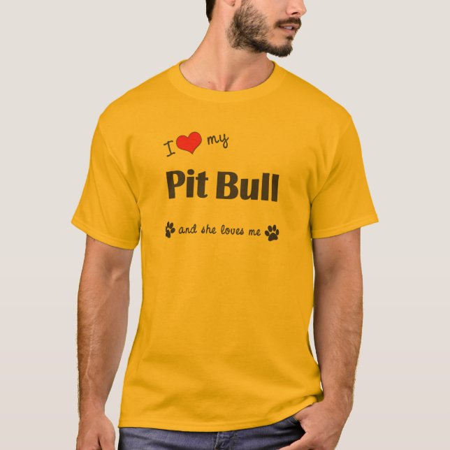 Camiseta Eu amo meu pitbull (o cão fêmea) (Frente)