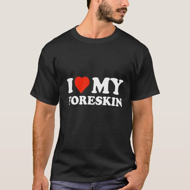Camiseta eu amo meu prepúcio (Frente)