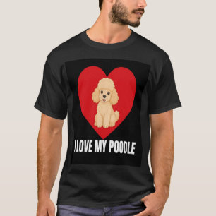 Camiseta Eu Amo Meu Presente de Poodle Fofinho Amante de Cã