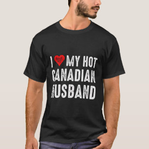 Camiseta Eu Amo Meu Quente Marido Canadense