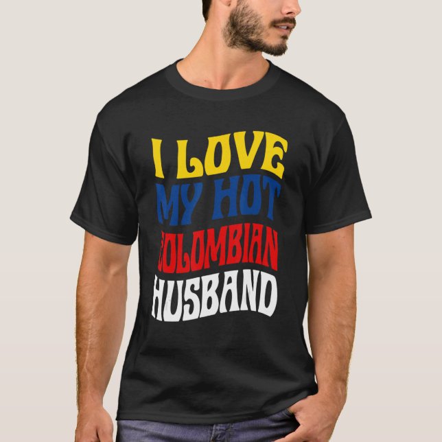 Camiseta Eu Amo Meu Quente Marido Colombiano Orgulho Colômb (Frente)