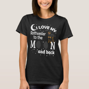 Camiseta Eu Amo Meu Rottweiler Para A Lua E Voltar Para O N