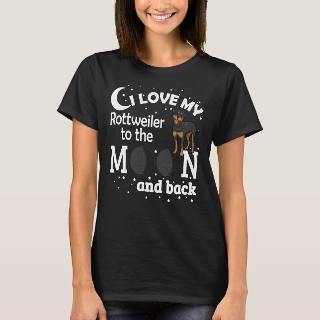 Camiseta Eu Amo Meu Rottweiler Para A Lua E Voltar Para O N (Frente)