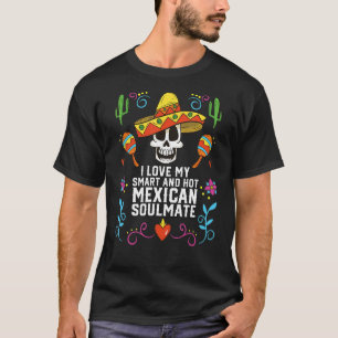Camiseta Eu Amo Meu Soulmate Mexicano Inteligente E Quente
