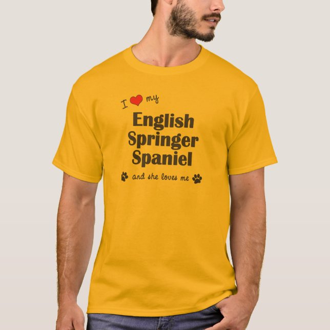 Camiseta Eu amo meu Spaniel de Springer inglês (o cão (Frente)