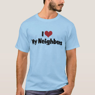 Camiseta Eu amo meu t-shirt dos vizinhos