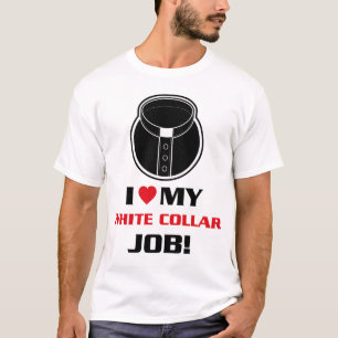 Camiseta Eu amo meu trabalho colarinho branco