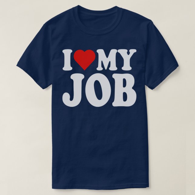 Camiseta Eu Amo Meu Trabalho Engraçado, Coração Vermelha Tr (Frente do Design)