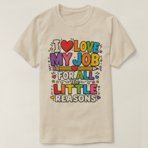 Camiseta Eu Amo Meu Trabalho por Todos os Pequenos Motivos