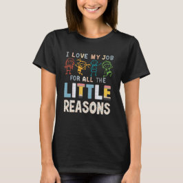 Camiseta Eu Amo Meu Trabalho Por Todos Os Pequenos Motivos 