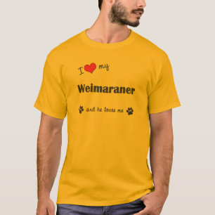 Camiseta Eu amo meu Weimaraner (o cão masculino)