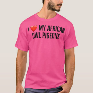 Camiseta Eu amo meus pombos-coruja africanos 2