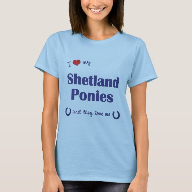 Camiseta Eu amo meus pôneis de Shetland (os pôneis (Frente)