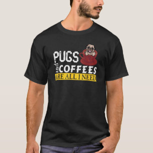 Camiseta Eu Amo Meus Pugs E Cafés É Tudo O Que Preciso, Amo