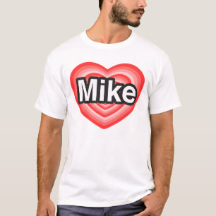 Camiseta Eu amo Mike. Eu te amo Mike. Coração