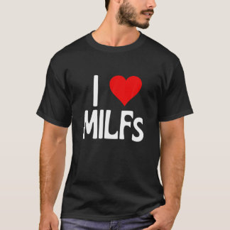 Camiseta Eu Amo Milfs | Dia de as mães Engraçado I Heart Mi