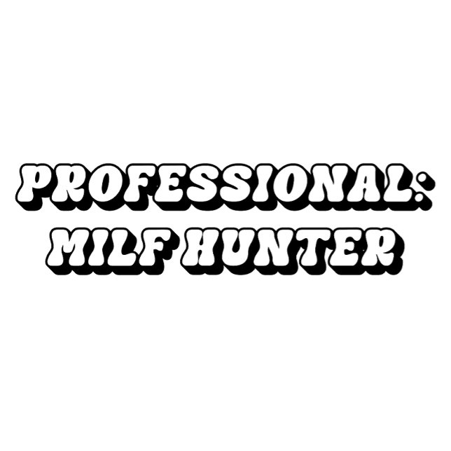 Camiseta Eu Amo Milfs, Milf Hunter T-Shirt (Criador carregado)