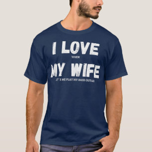 Camiseta Eu Amo Minha Esposa Bass Guitarra Músico Engraçado