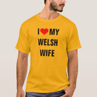 "Eu amo minha esposa galesa" t-shirt