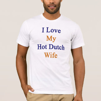 Camiseta Eu amo minha esposa holandesa quente