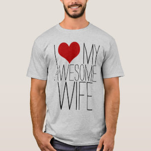 Camiseta Eu amo minha esposa impressionante, dia dos