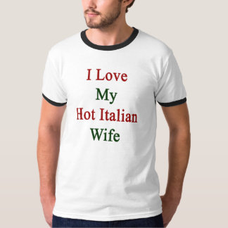 Camiseta Eu amo minha esposa italiana quente