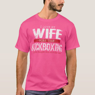 Camiseta Eu amo minha esposa mais do que o kickboxe