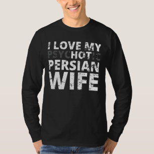 Camiseta Eu Amo Minha Esposa Persa Quente - Pérsia Engraçad