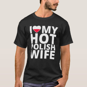 Camiseta Eu Amo Minha Esposa Polonesa Quente - Polônia Engr