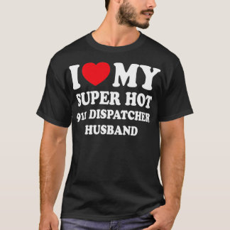 Camiseta Eu Amo Minha Esposa Super Quente 911 Dispatcher Hu
