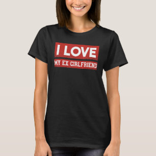Camiseta Eu Amo Minha Ex Namorada 3