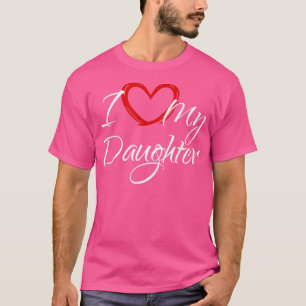 Camiseta Eu amo minha filha, eu adoro minha filha 