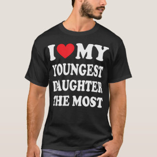 Camiseta Eu Amo Minha Filha Mais Nova No Dia Dos Pais