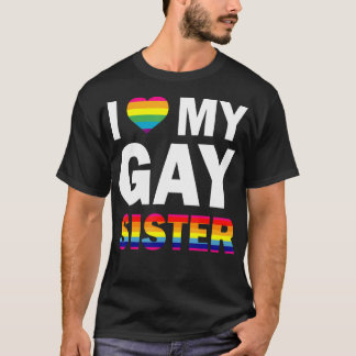 Camiseta Eu Amo Minha Gay Irmã, Orgulho De Igualdade